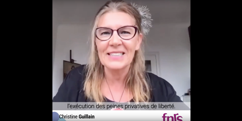 Interview De Christine Guillain Sur Le Projet Exceptionnel De Recherche PER (F.R.S.-FNRS) « Covid19 Et Mesures (para)pénales »